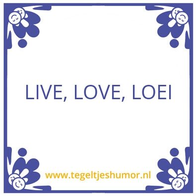 Tegeltje: Loei