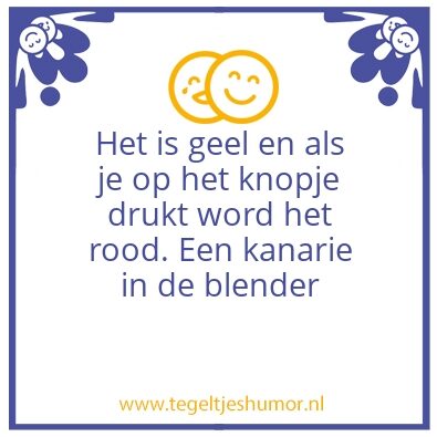 Tegeltje: Kanarie in de blender