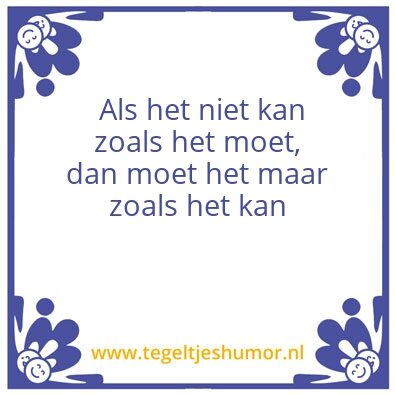 Tegeltje: Spreuk van de dag