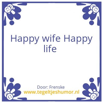 Tegeltje: Happy wife