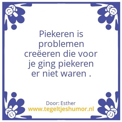Tegeltje: Piekeren.