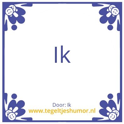 Tegeltje: Ik