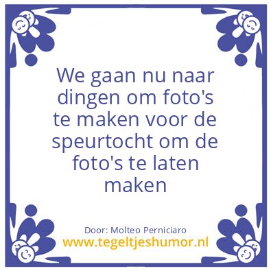Tegeltje: Grappige Quote