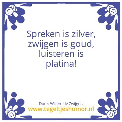 Tegeltje: Spreken,zwijgen,luisteren.