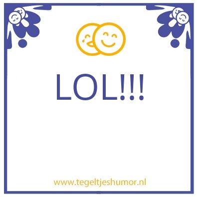 Tegeltje: Lol!
