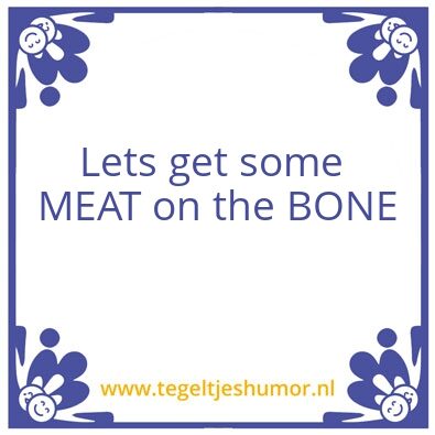 Tegeltje: meat on the bone