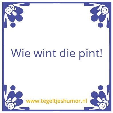 Tegeltje: Winnen is pinnen