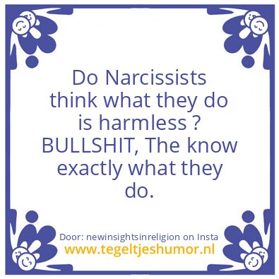 Tegeltje: Narcissists