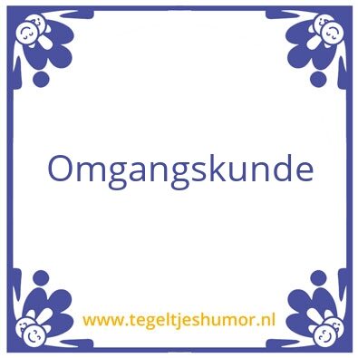 Tegeltje: Omgangskunde