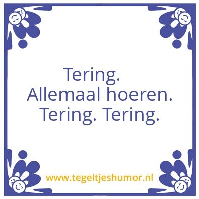 Tegeltje: Tering