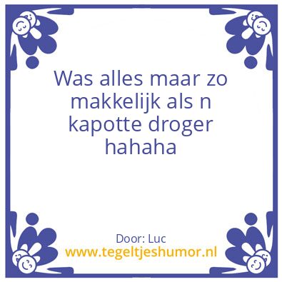 Tegeltje: Kapotte droger