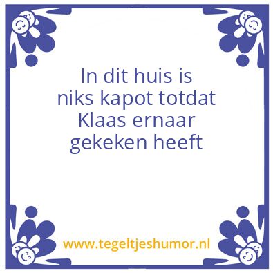 Tegeltje: Klaas wijsheden