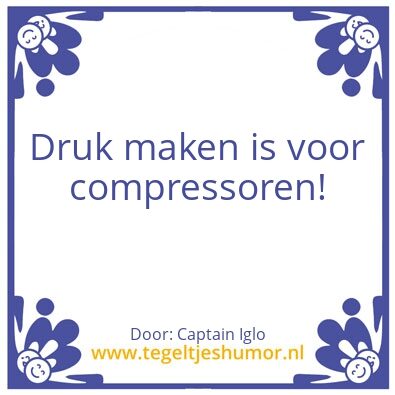 Tegeltje: Druk maken