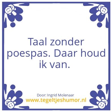 Tegeltje: Taal zonder poespas