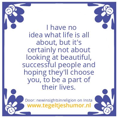 Tegeltje: what life is all about, ?