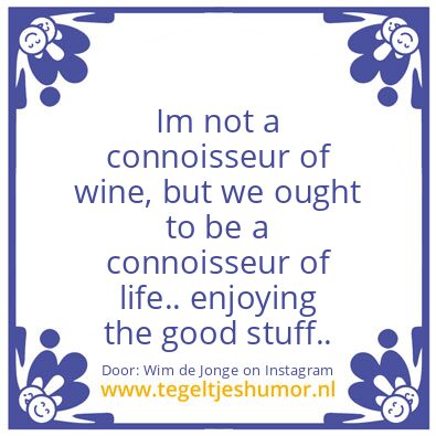 Tegeltje: a connoisseur of wine