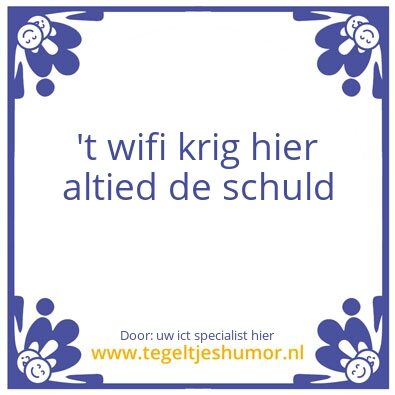 Tegeltje: it lies on the wifi