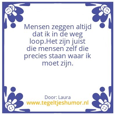 Tegeltje: In de weg staan