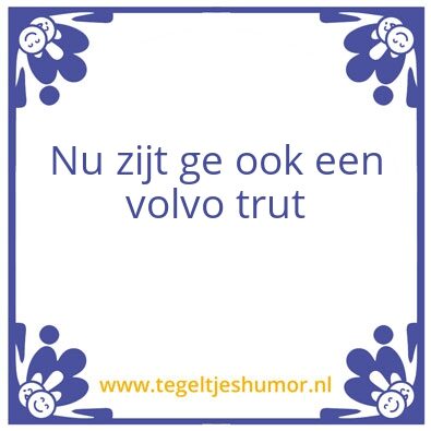Tegeltje: Volvo trut