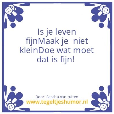 Tegeltje: Leven