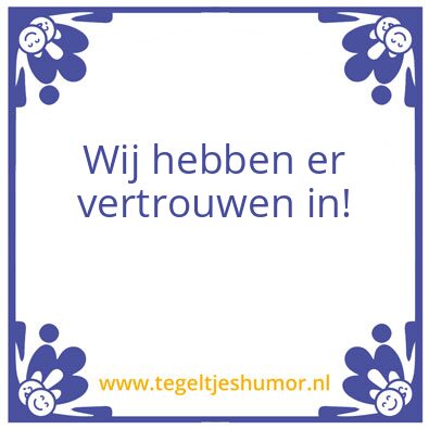 Tegeltje: Vertrouwen