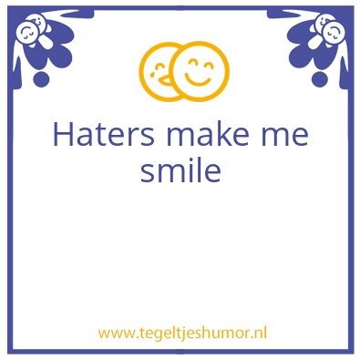 Tegeltje: haters