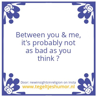 Tegeltje: Between you & me,
