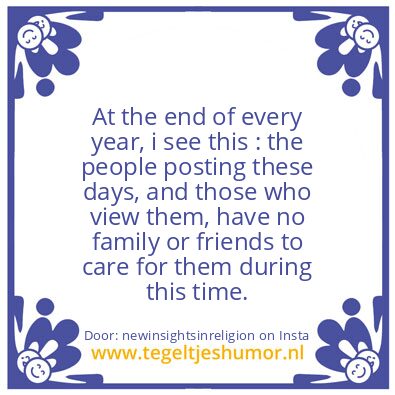 Tegeltje: At the end of every year..
