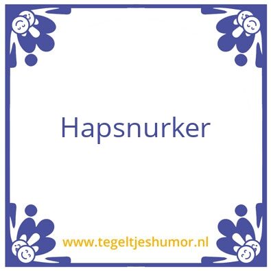 Tegeltje: Hapsnurker