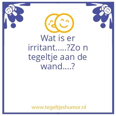 Tegeltje: Irritabd