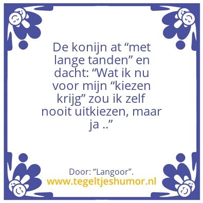 Tegeltje: â€œMet lange tanden etenâ€.