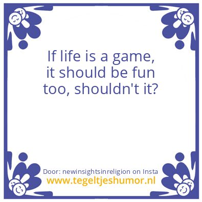 Tegeltje: If life is a game,