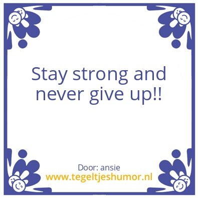 Tegeltje: stay strong