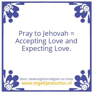Tegeltje: Pray to Jehovah =