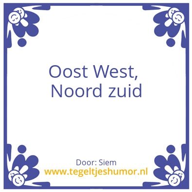 Tegeltje: Oost west