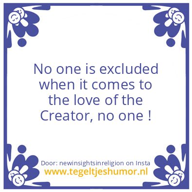 Tegeltje: No one is excluded ..