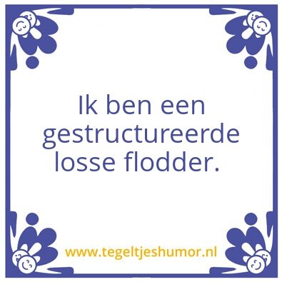 Tegeltje: Mijn wijze van doen!