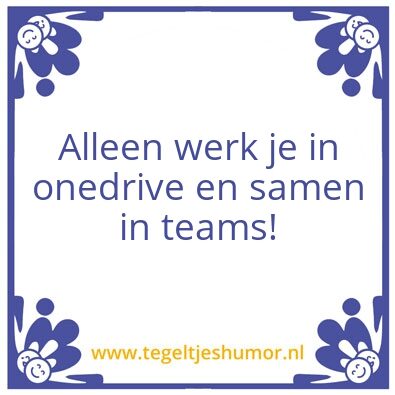 Tegeltje: Onedrive en teams