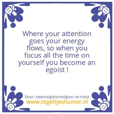 Tegeltje: Where your attention goes !