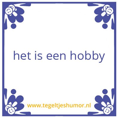 Tegeltje: hobby