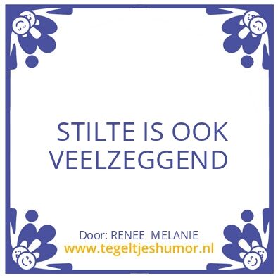 Tegeltje: STILTE