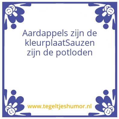 Tegeltje: Aardappels zijn de kleurplaat