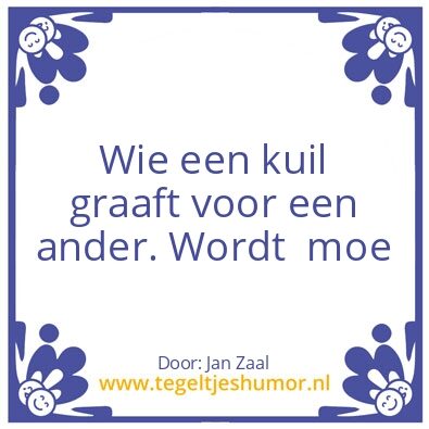 Tegeltje: Werk oud Surinaams spreekwoord