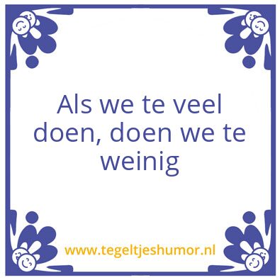 Tegeltje: Te veel