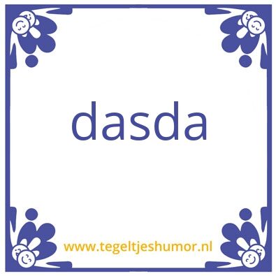 Tegeltje: dsada
