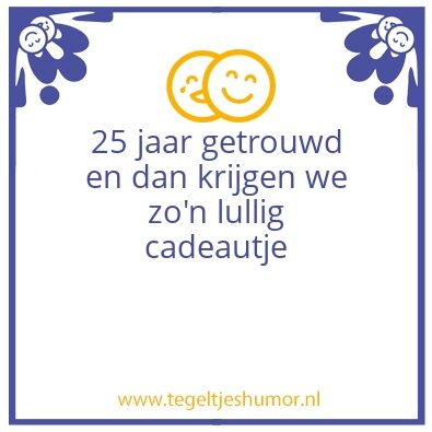 Tegeltje: 25 jaar huwelijk