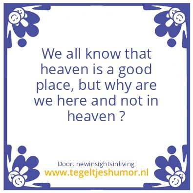 Tegeltje: heaven is a good place