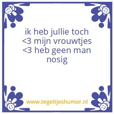 Tegeltje: heb jullie toch