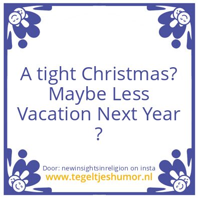 Tegeltje: Do You Also ?