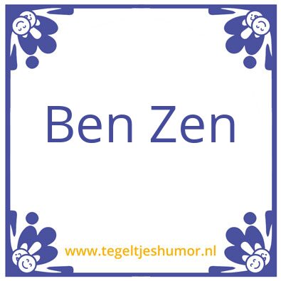 Tegeltje: Ben Zen